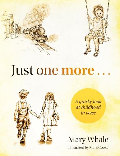 Just One More: A quirky look at childhood in verse