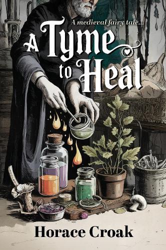 A Tyme to Heal: A Medieval Fairy Tale