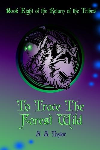 To Trace the Forest Wild