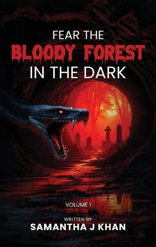 Fear The Bloody Forest In The Dark: Volume 1