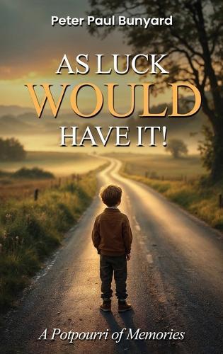 As Luck Would Have It: A Potpourri Of Memories