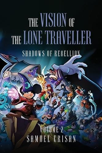 The Vision of the Lone Traveller: Shadows of Rebellion