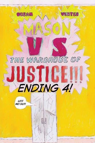 Mason vs the wardrobe of JUSTICE!!!!!!! (Cliff-hanger 4)
