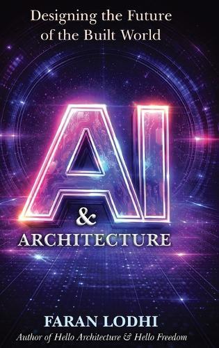 AI & Architecture: Designing the Future of the Built World