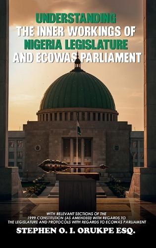 Understanding the Inner Working of Nigeria Legislature and Ecowas Parliament