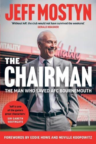 The Chairman: The Man Who Saved AFC Bournemouth