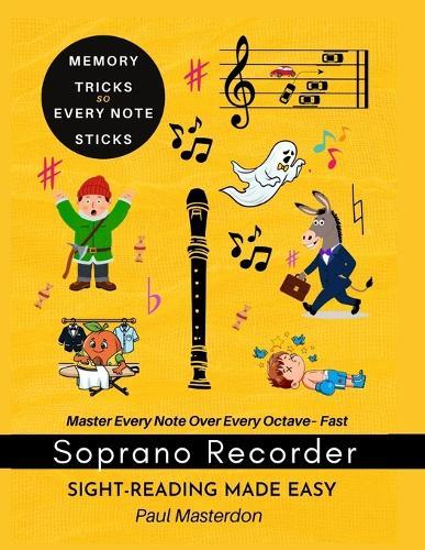 Recorder Sight-Reading Made Easy For Beginners of Any Age: Color Logic & Memory Hacks to Master Every Note - Fast