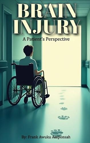 Brain Injury: A Patient's Perspective