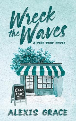 Wreck the Waves: A small town, romantic suspense