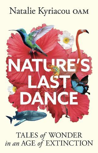 Nature's Last Dance: 'Will leave you surging with a desire to make the planet a better place' Professor Adam Hart