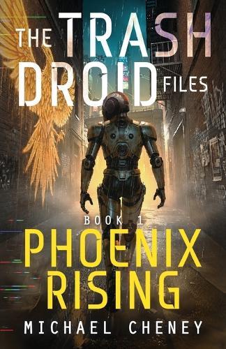 Phoenix Rising: A sci-fi adventure thriller for adults who love robot fiction
