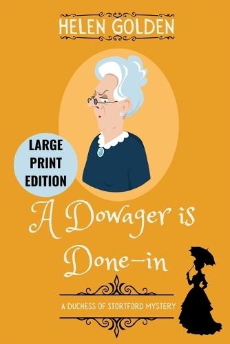 A Dowager is Done In (Large Print Edition): A Victorian Mystery