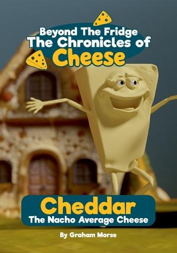 Cheddar: The Nacho Average Cheese