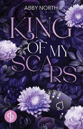 King of My Scars: A romantic suspense of desire, lies and second chances