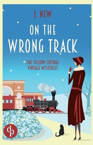 On the Wrong Track: An unputdownable cozy vintage mystery