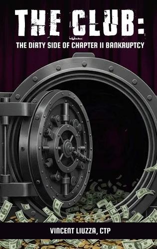 The Club: The Dirty Side of Chapter 11 Bankruptcy