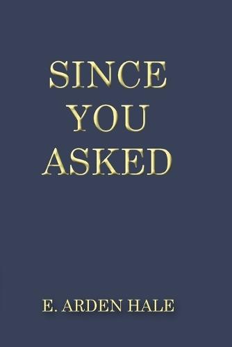 Since You Asked: A Small Book of Witty Answers and Timeless Advice