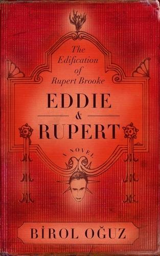 Eddie & Rupert: The Edification of Rupert Brooke