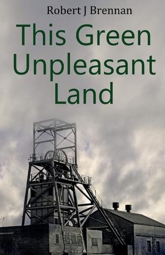 This Green Unpleasant Land