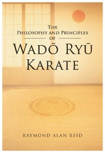 The Philosophy and Principles of Wadō Ryū