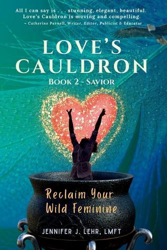 Love's Cauldron Book 2 - Savior
