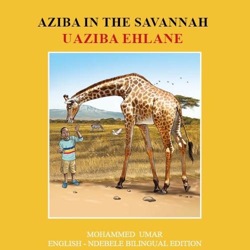 Aziba in the Savannah: English - Ndebele Bilingual Edition