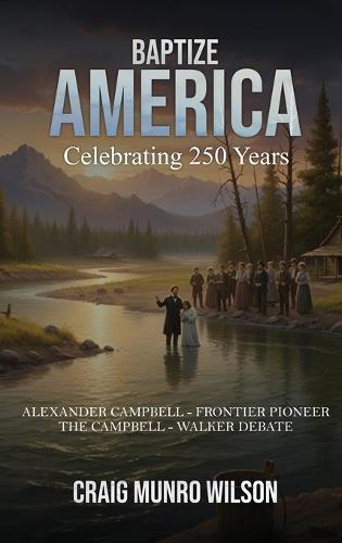 Baptize America: Celebrating 250 Years