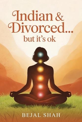 Indian and Divorced... but it's ok