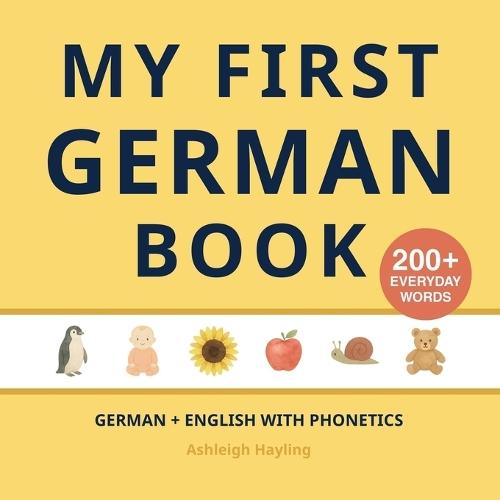 My First German Book: Bilingual German-English first words book with phonetics