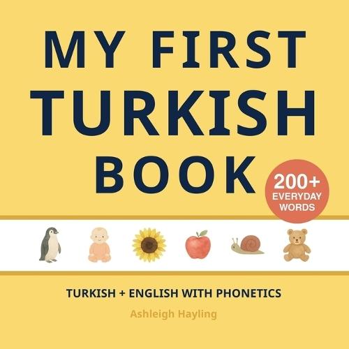 My First Turkish Book: Bilingual Turkish-English first words book for children with phonetics