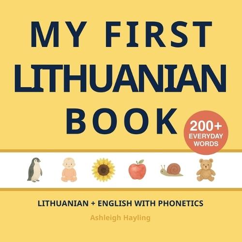 My First Lithuanian Book: Bilingual Lithuanian-English first words book for children with phonetics