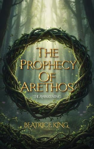 The Prophecy of Arethos: The Awakening