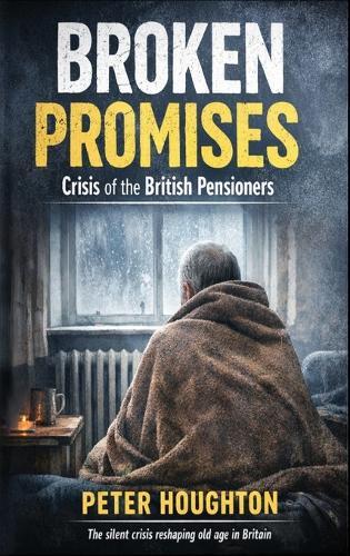 Broken Promises: Crisis of the British Pensioners