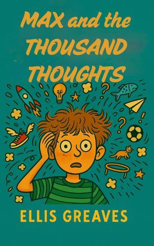 Max and the Thousand Thoughts
