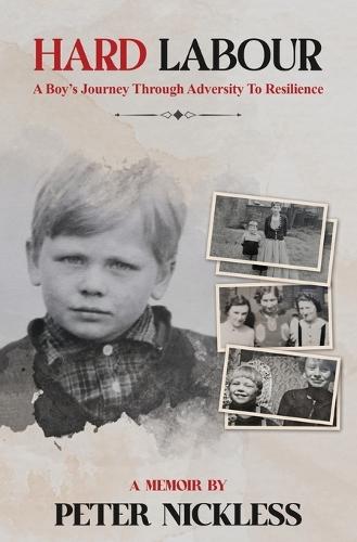 Hard Labour: A Boys Journey through Adversity to Resilience
