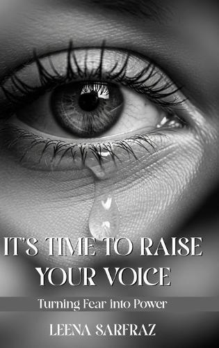 It's Time to Raise Your Voice: Turning Fear into Power