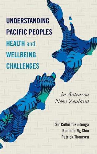 Understanding Pacific Peoples Health and Wellbeing Challenges in Aotearoa New Zealand