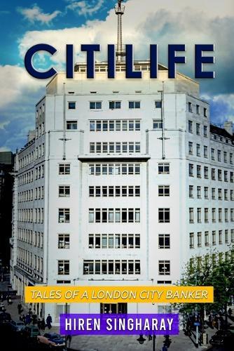 CitiLife: Tales of a London City Banker
