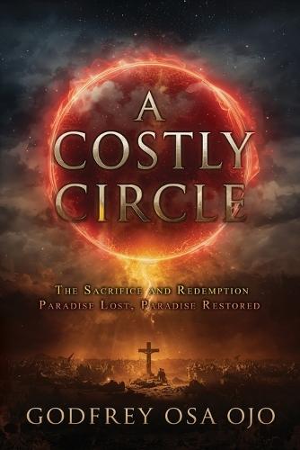 A Costly Circle: Paradise Lost, Paradise Restored