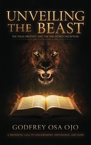 Unveiling the Beast: The False Prophet and the One-World Deception