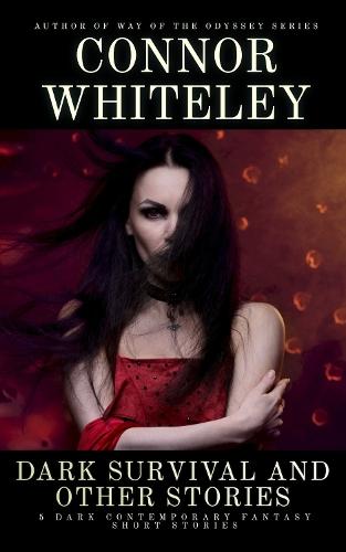 Dark Survival and Other Stories: 5 Dark Contemporary Fantasy Short Stories