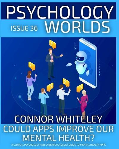 Issue 36: Could Apps Improve Our Mental Health? A Clinical Psychology and Cyberpsychology Guide to Mental Health Apps