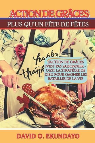 Action de Grâces: Plus Qu'un Fête de Fêtes