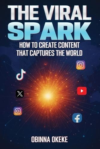The Viral Spark: How to Create Content that Captures the World