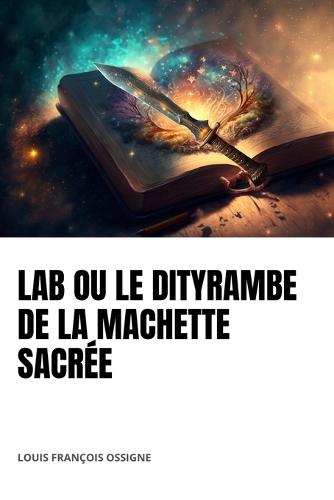 Lab Ou Le Dityrambe de la Machette Sacrée