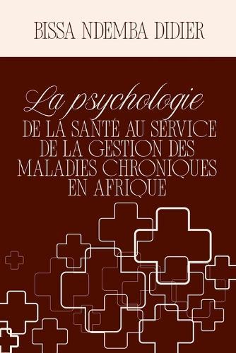 La psychologie de la santé au service de la gestion des maladies chroniques en Afrique