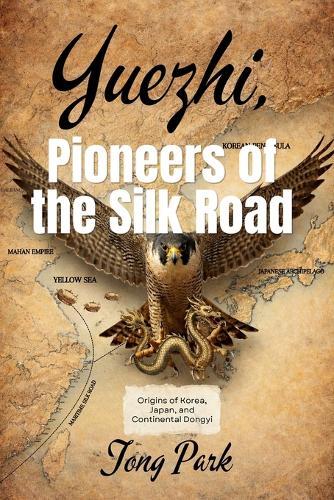 Yuezhi, Pioneers of the Silk Road: Origins of Korea, Japan, and Continental Dongyi