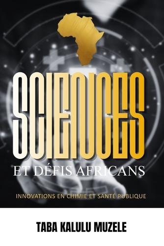 Sciences et Défis Africains: Innovations en chimie et santé publique