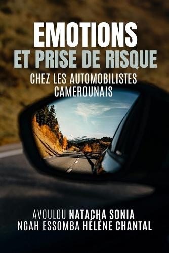 Emotions Et Prise de Risque Chez Les Automobilistes Camerounais