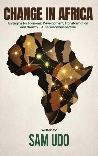 Change in Africa: An Engine for Economic Development, Transformation and Growth - A Personal Perspective